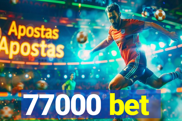 77000 bet